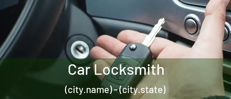  Car Locksmith (city.name) - (city.state)