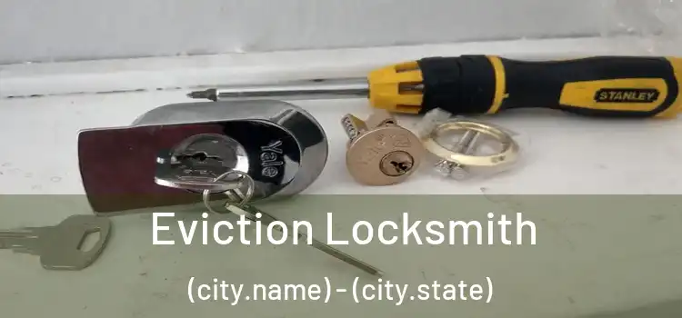  Eviction Locksmith (city.name) - (city.state)